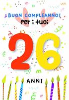 BIGLIETTINI COMPLEANNO 26 ANNI