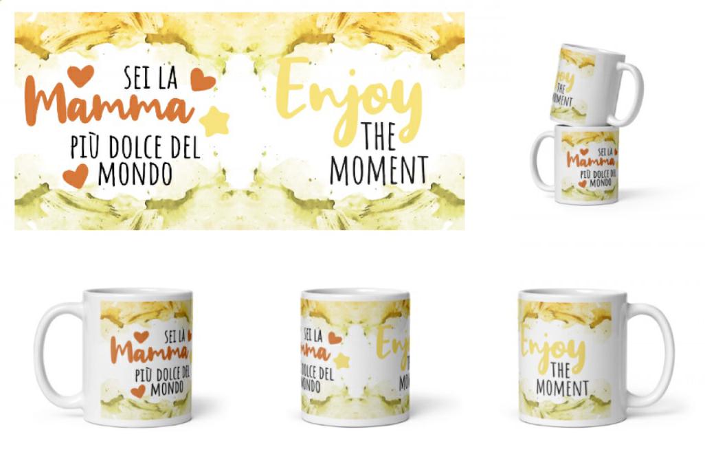 MAMMA TAZZA SEI LA MAMMA PIU` DOLCE DEL MONDO